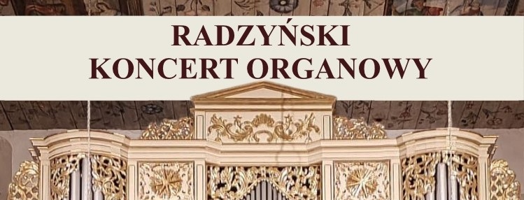 Napis "Radzyński koncert organowy"