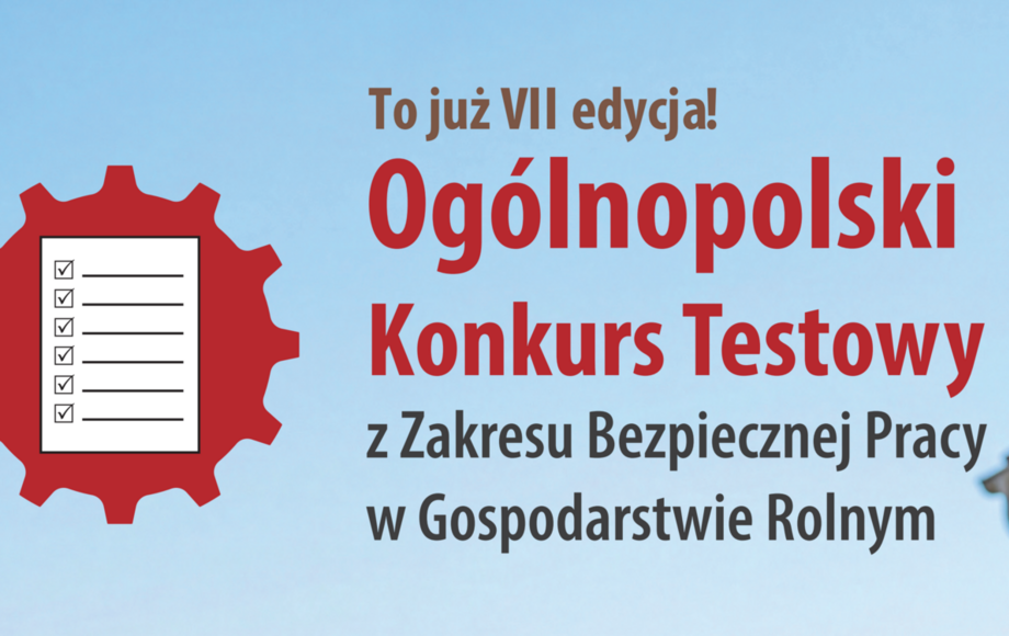 VII Ogólnopolski Konkurs Testowy z Zakresu Bezpiecznej Pracy w Gospodarstwie